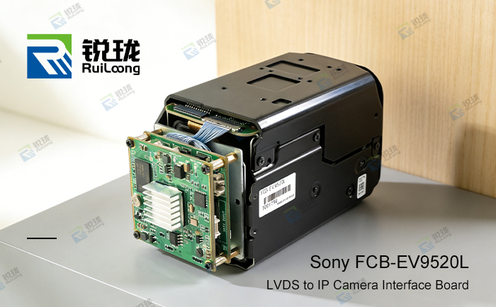 Sony FCB-EV9520L+MIPI/LVDS to IP interface Board