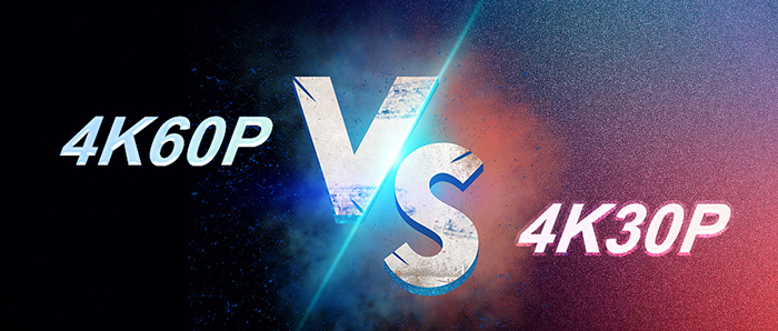 4K60P VS 4K30P
