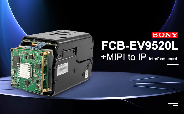 FCB-EV9520L and MIPI to IP interface board